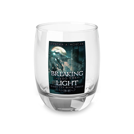 Breaking Into The Light - Whiskey Glass