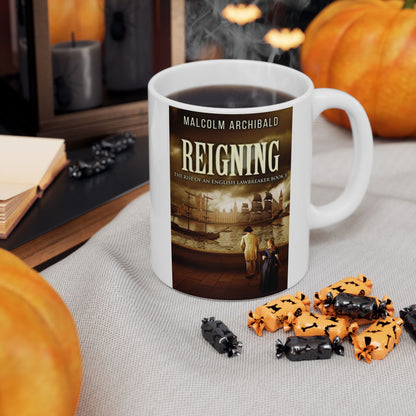 Reigning - White Coffee Mug