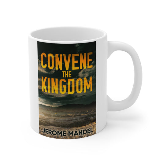 Convene The Kingdom - Ceramic Mug