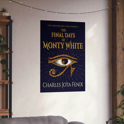 The Final Days of Monty White - Matte Poster
