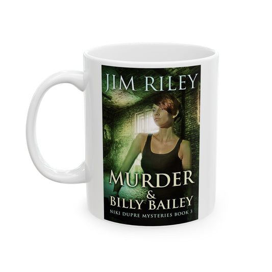 Murder & Billy Bailey - White Coffee Mug