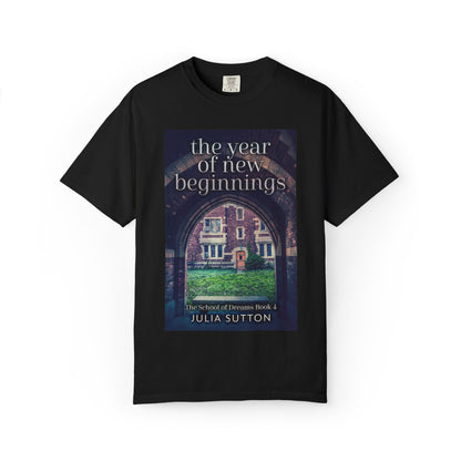 The Year Of New Beginnings - Unisex T-Shirt