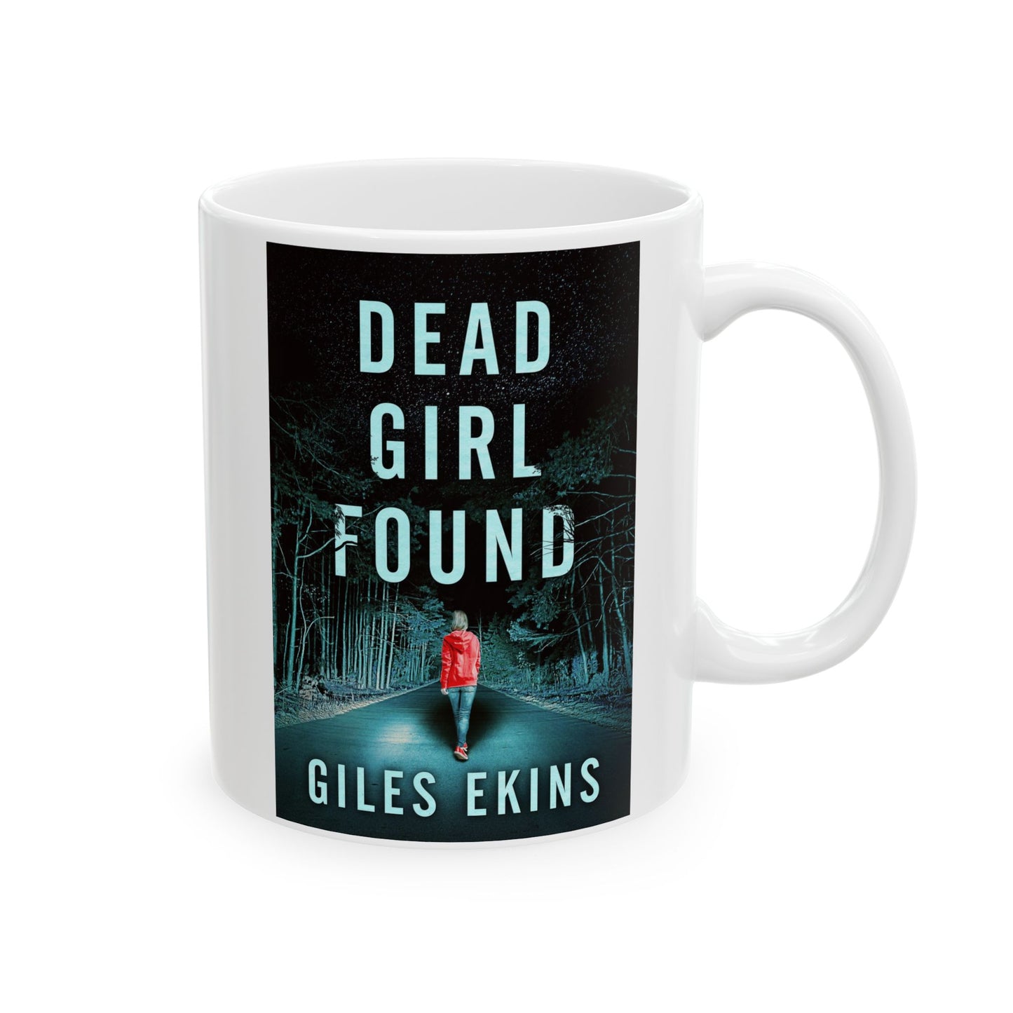 Dead Girl Found - White Coffee Mug