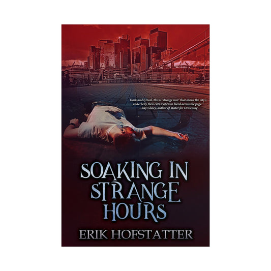 Soaking in Strange Hours - Poster