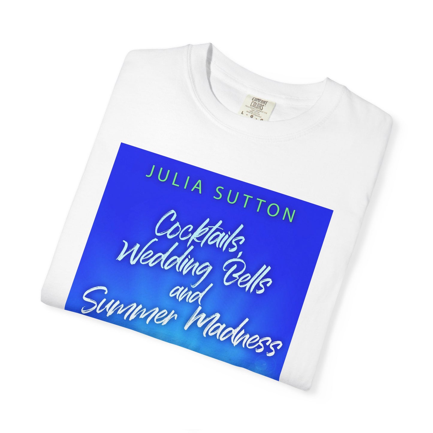 Cocktails, Wedding Bells and Summer Madness - Unisex T-Shirt