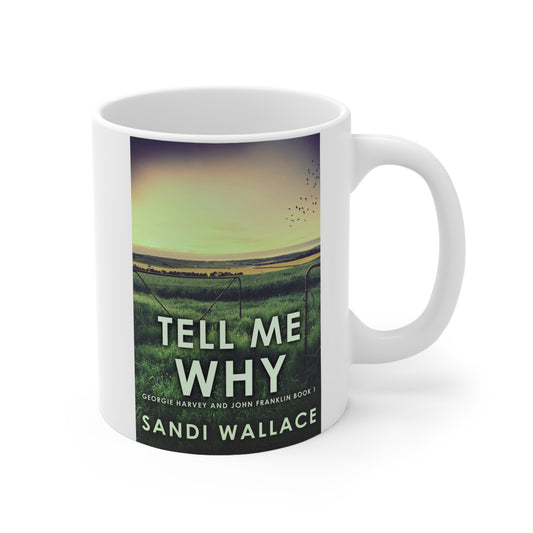 Tell Me Why - Ceramic Coffee Cup