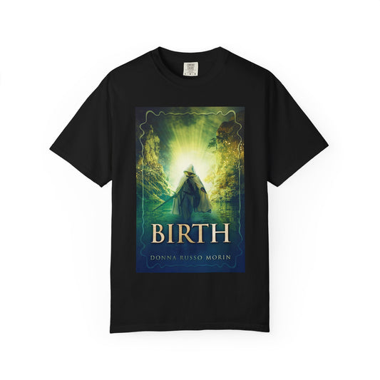 Birth - Unisex T-Shirt