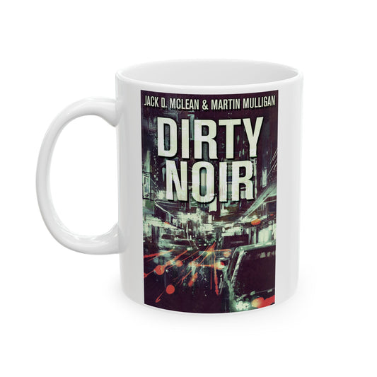 Dirty Noir - White Coffee Mug