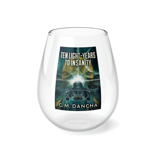 Ten Light-Years To Insanity - Stemless Wine Glass, 11.75oz