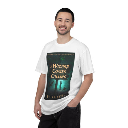 A Wizard Comes Calling - Unisex T-Shirt
