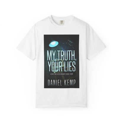 My Truth, Your Lies - Unisex T-Shirt