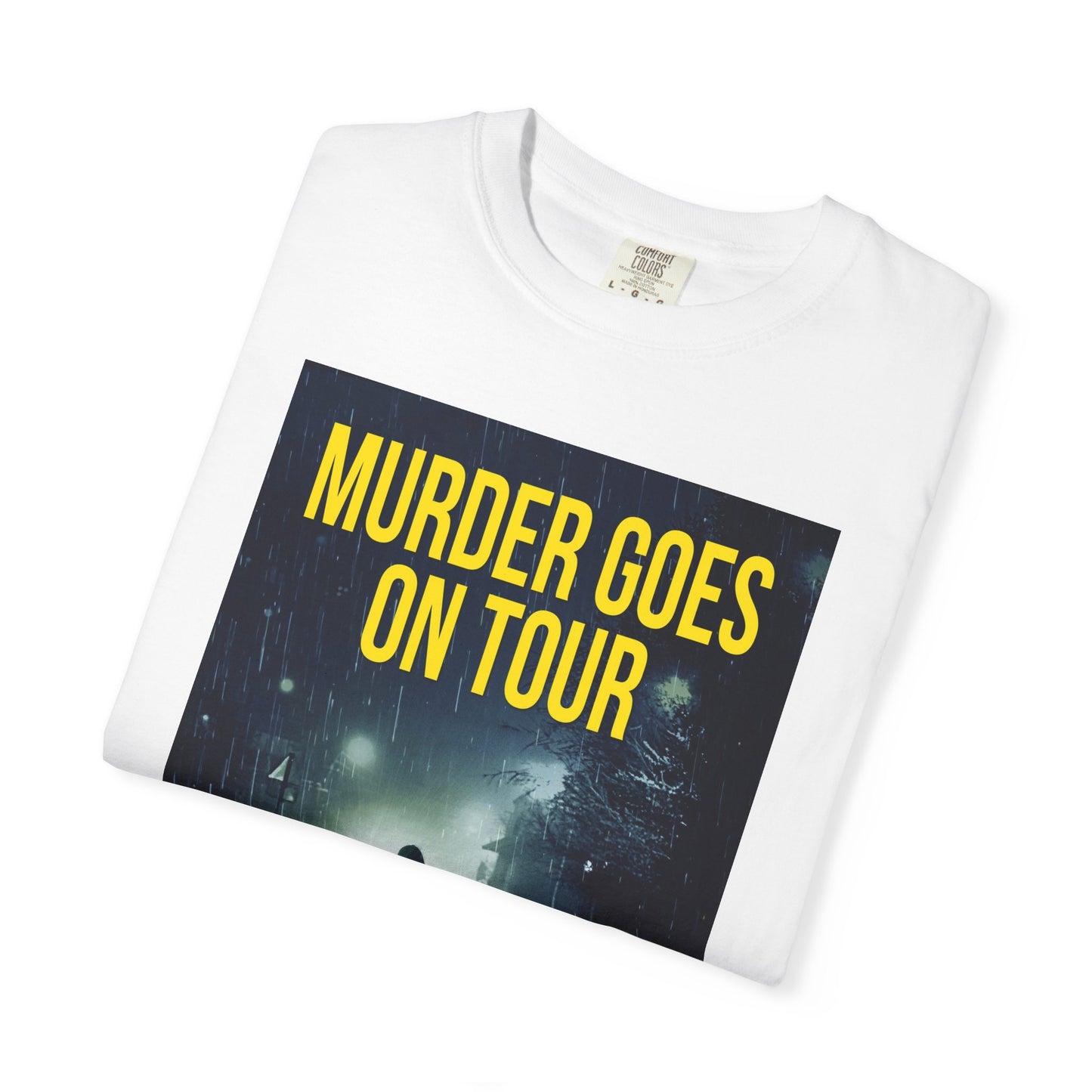 Murder Goes On Tour - Unisex T-Shirt