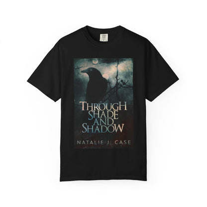 Through Shade and Shadow - Unisex T-Shirt