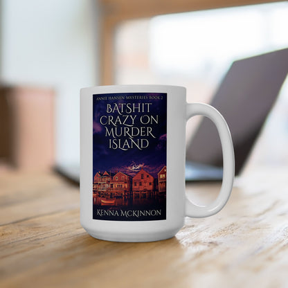 Batshit Crazy On Murder Island - White Coffee Mug