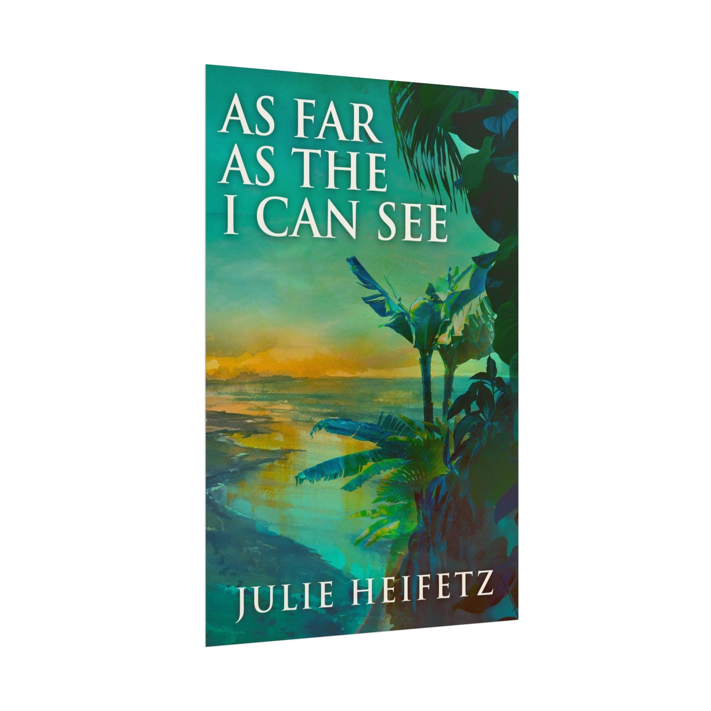 As Far As The I Can See - Poster