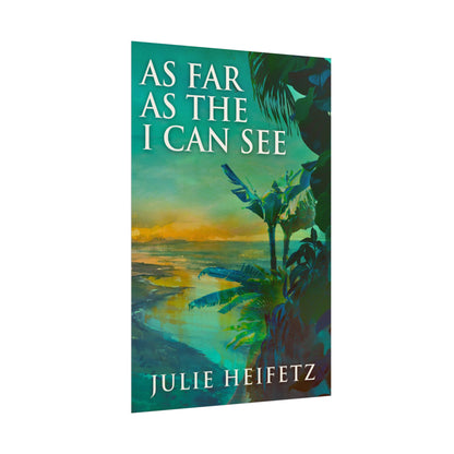 As Far As The I Can See - Poster