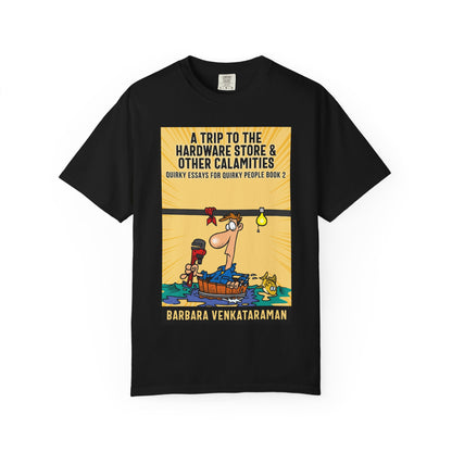 A Trip to the Hardware Store & Other Calamities - Unisex T-Shirt