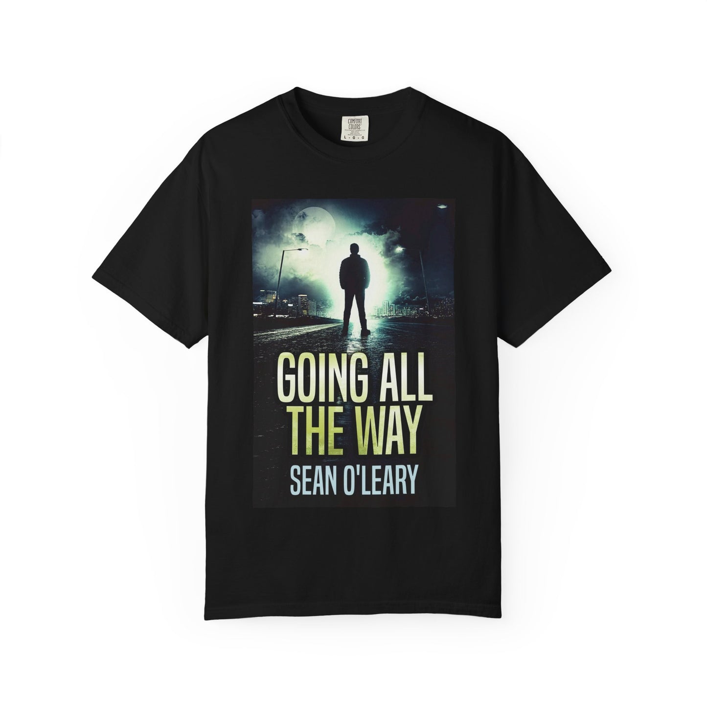 Going All The Way - Unisex T-Shirt