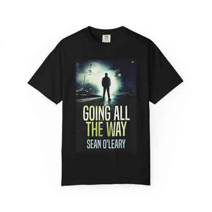 Going All The Way - Unisex T-Shirt