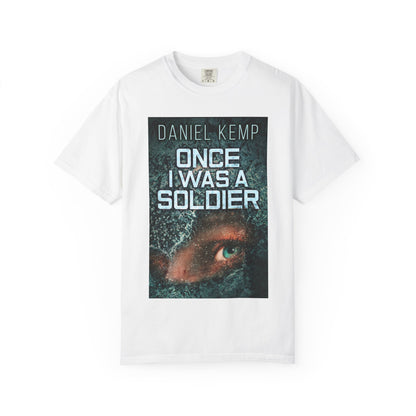 Once I Was A Soldier - Unisex T-Shirt