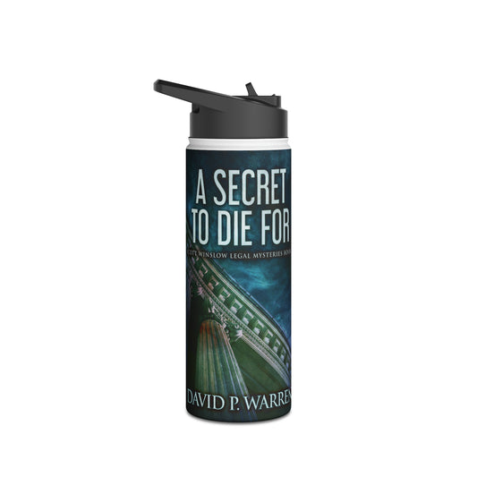 A Secret to Die For - Stainless Steel Water Bottle