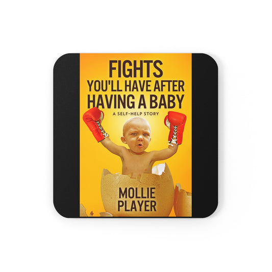 Fights You'll Have After Having A Baby - Corkwood Coaster Set