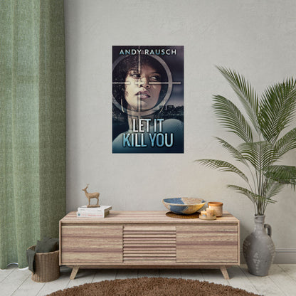 Let It Kill You - Poster