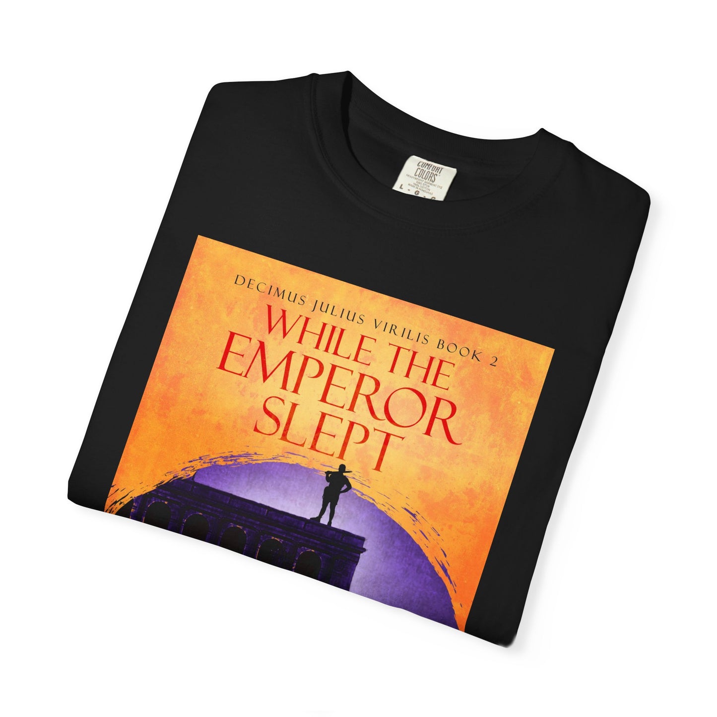 While The Emperor Slept - Unisex T-Shirt