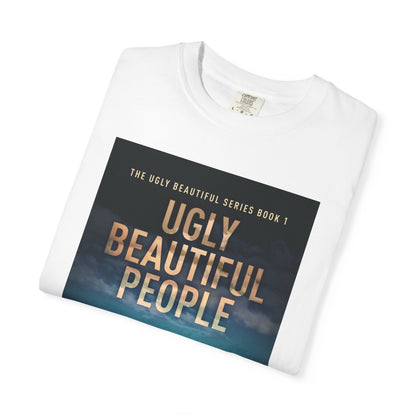 Ugly Beautiful People - Unisex T-Shirt