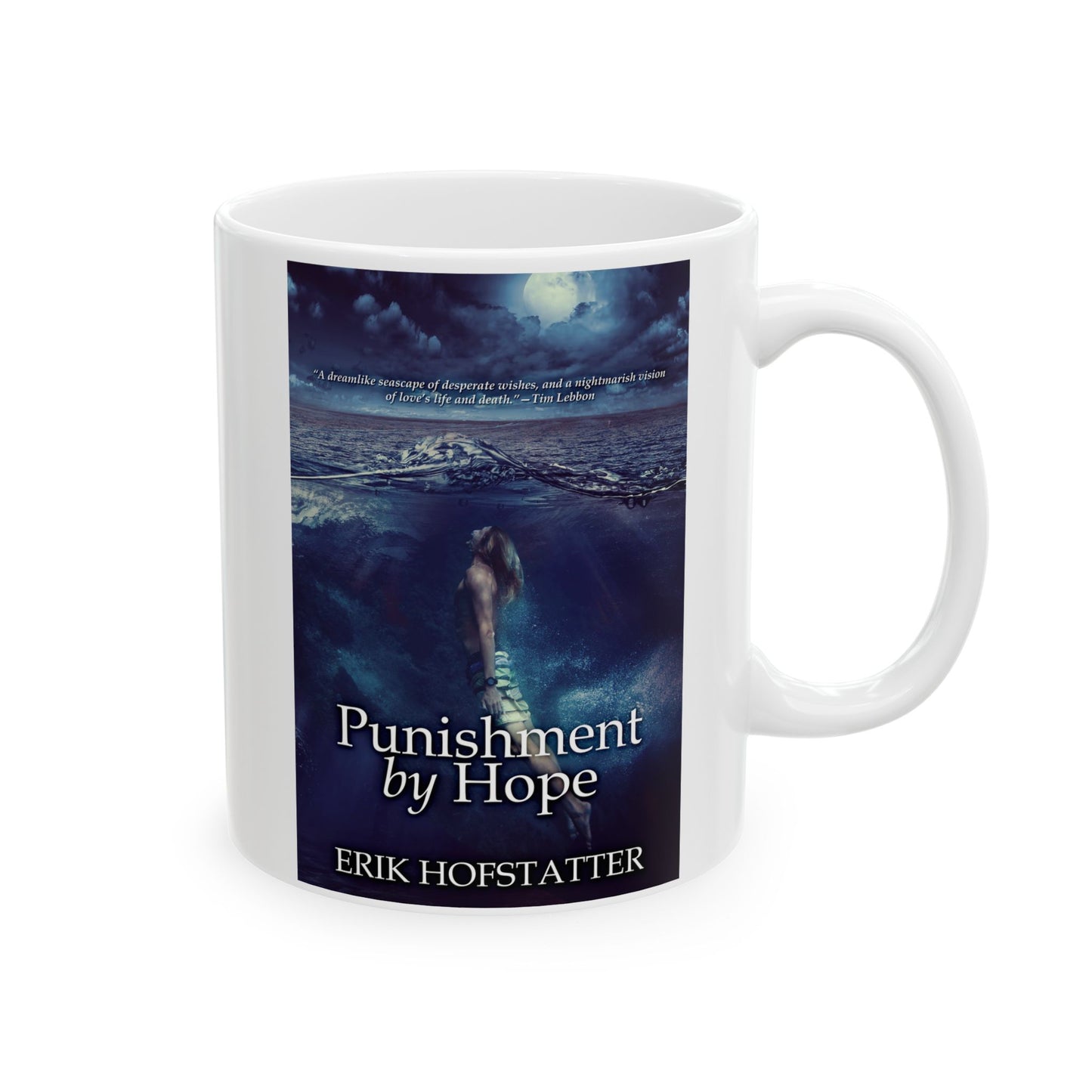 Punishment By Hope - White Coffee Mug