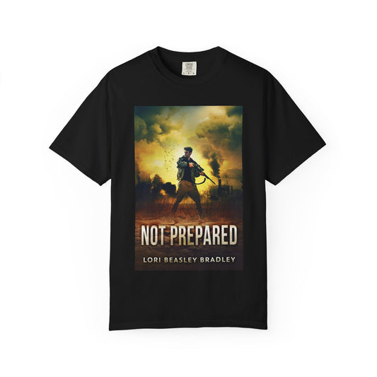 Not Prepared - Unisex T-Shirt