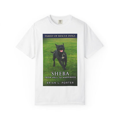 Sheba - From Hell to Happiness - Unisex T-Shirt