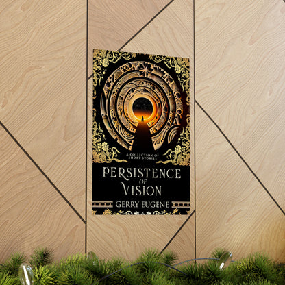 Persistence Of Vision - Matte Poster
