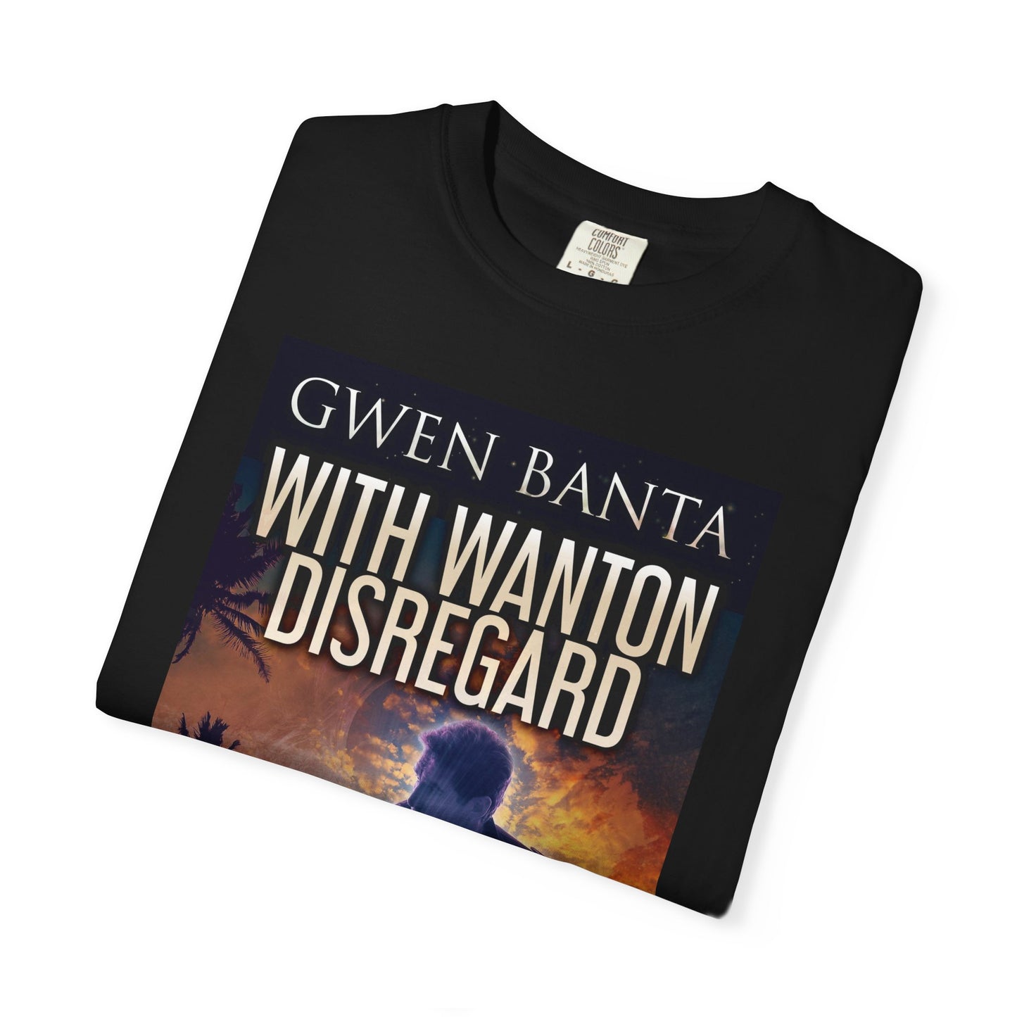 With Wanton Disregard - Unisex T-Shirt