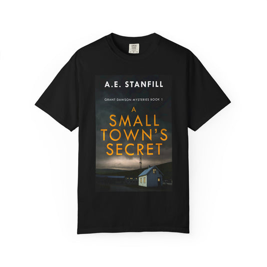 A Small Town's Secret - Unisex T-Shirt