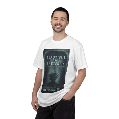 Beautiful & Battered - Unisex T-Shirt