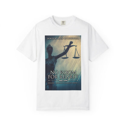 No Room For Regret - Unisex T-Shirt