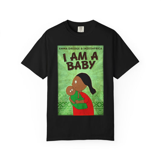 I Am A Baby - Unisex T-Shirt