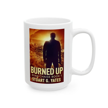 Burned Up - White Coffee Mug