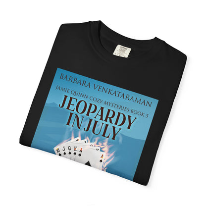 Jeopardy In July - Unisex T-Shirt