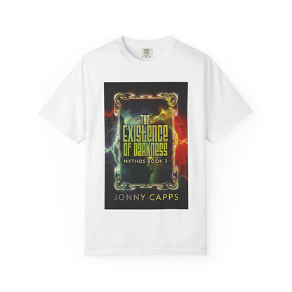The Existence of Darkness - Unisex T-Shirt