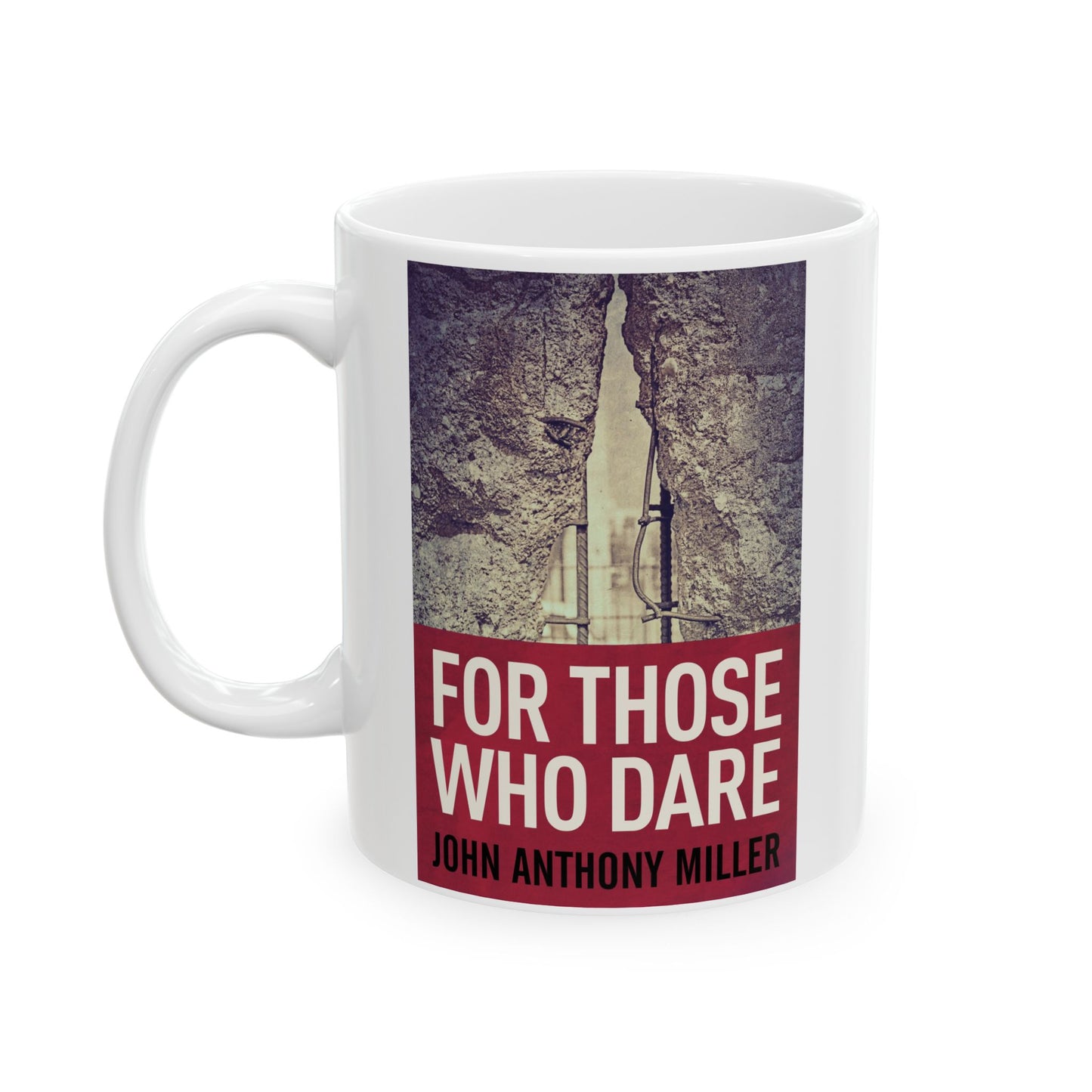 For Those Who Dare - White Coffee Mug