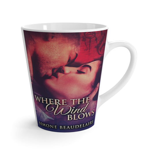 Where The Wind Blows - Latte Mug