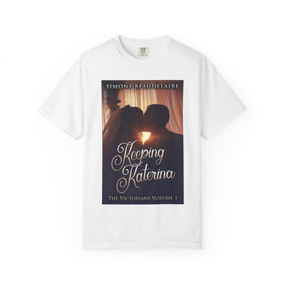 Keeping Katerina - Unisex T-Shirt