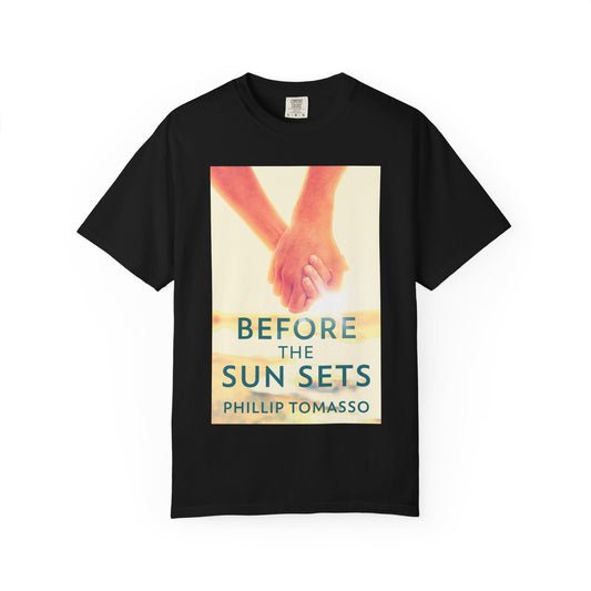 Before The Sun Sets - Unisex T-Shirt