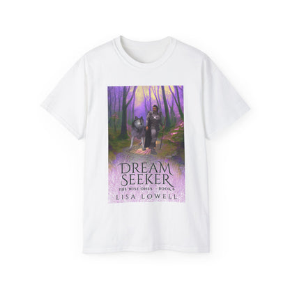 Dream Seeker - Unisex T-Shirt