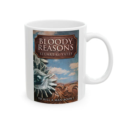 Bloody Reasons - White Coffee Mug