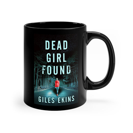 Dead Girl Found - Black Coffee Mug