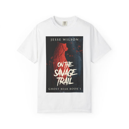 On The Savage Trail - Unisex T-Shirt