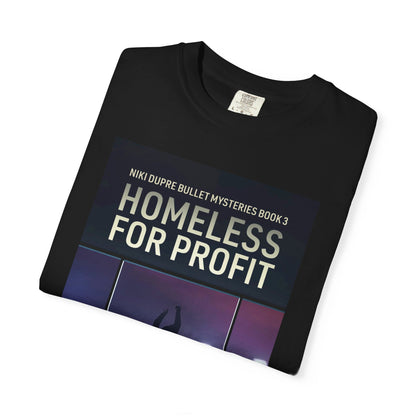Homeless For Profit - Unisex T-Shirt